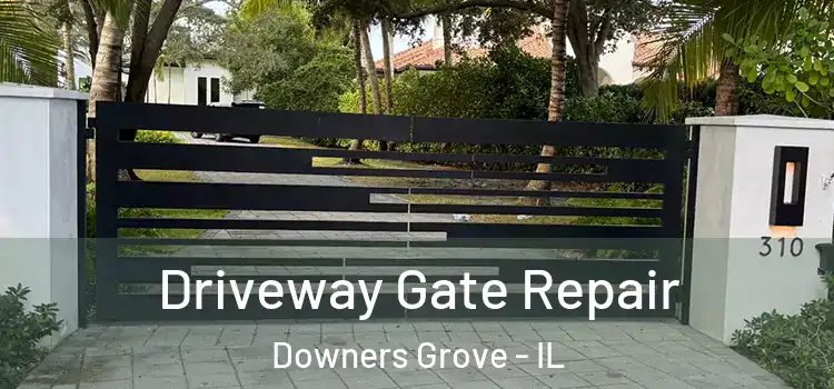 Driveway Gate Repair Downers Grove - IL
