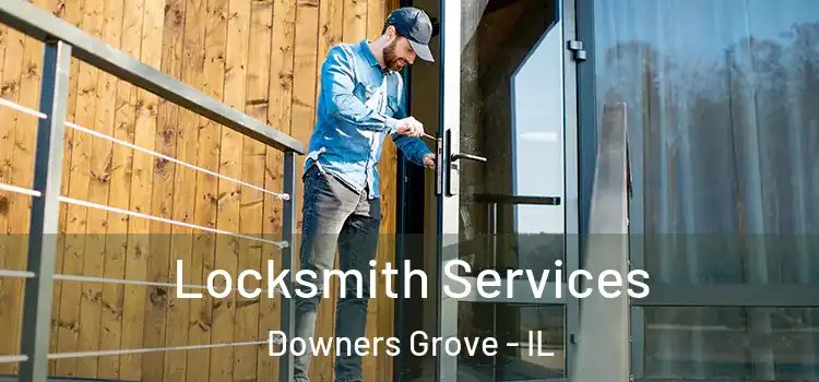 Locksmith Services Downers Grove - IL