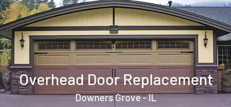  Overhead Door Replacement Downers Grove - IL