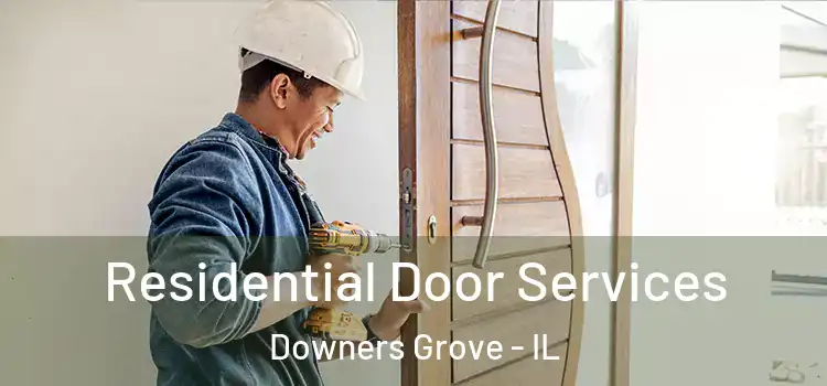 Residential Door Services Downers Grove - IL